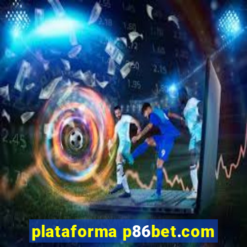 plataforma p86bet.com